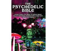 Alex Gibbons The Psychedelic Bible - Everything You Need To Know Abo (Tascabile)