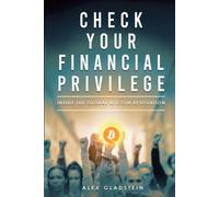 Alex Gladstein Check Your Financial Privilege (Tascabile)