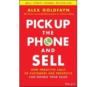 Alex Goldfayn Pick Up The Phone and Sell (Copertina rigida)