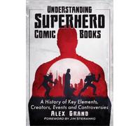 Alex Grand Understanding Superhero Comic Books (Tascabile)