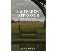 Alex Grant A Different Approach and Other Stories (Tascabile)