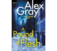 Alex Gray A Pound of Flesh (Tascabile) William Lorimer