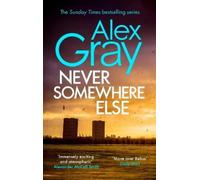 Alex Gray Never Somewhere Else (Tascabile)