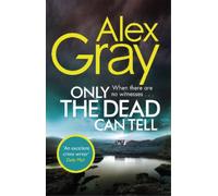 Alex Gray Only the Dead Can Tell (Tascabile) DSI William Lorimer
