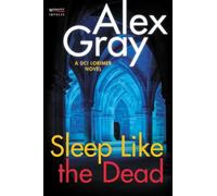 Alex Gray Sleep Like the Dead (Tascabile) William Lorimer
