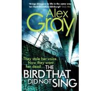 Alex Gray The Bird That Did Not Sing (Tascabile) DSI William Lorimer