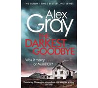 Alex Gray The Darkest Goodbye (Tascabile) Dsi William Lorimer