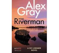 Alex Gray The Riverman (Tascabile) William Lorimer