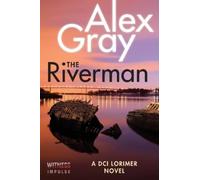Alex Gray The Riverman (Tascabile) William Lorimer