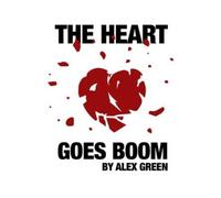 Alex Green The Heart Goes Boom (Tascabile)