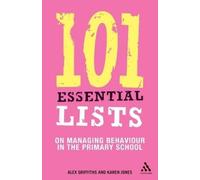 Alex Griffiths 101 Essential Lists on Managing Behaviour in the Pri (Tascabile)