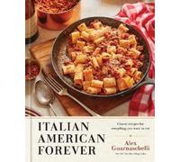 Alex Guarnaschelli Italian American Forever (Copertina rigida)