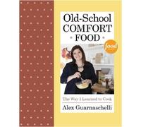 Alex Guarnaschelli Old-School Comfort Food (Copertina rigida)