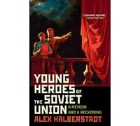 Alex Halberstadt Young Heroes of the Soviet Union (Tascabile)