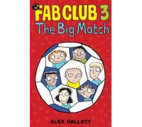Alex Hallatt FAB Club 3 - The Big Match (Tascabile) Fab Club