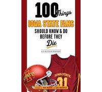 Alex Halsted Dyl 100 Things Iowa State Fans Should Know & Do Before (Tascabile)