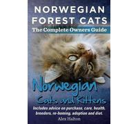 Alex Halton Norwegian Forest Cats and Kittens. Complete Owners Guide (Tascabile)