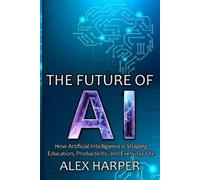 Alex Harper The Future of AI (Tascabile)