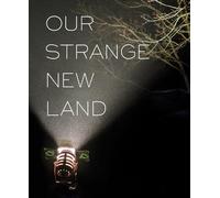 Alex Harris Our Strange New Land (Copertina rigida)