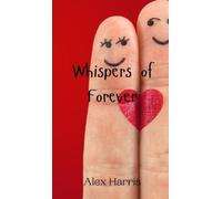 Alex Harris Whispers of Forever (Copertina rigida)