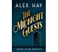 Alex Hay The Midnight Guests (Copertina rigida) (PRESALE 10/09/2026)