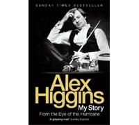 Alex Higgins From the Eye of the Hurricane (Tascabile)