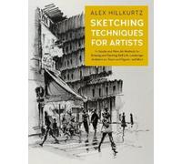 Alex Hillkurtz Sketching Techniques for Artists (Tascabile) For Artists