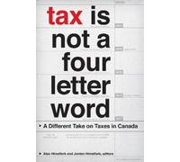 Alex Himelfarb Tax Is not a Four-Letter Word (Tascabile) Canadian Commentaries