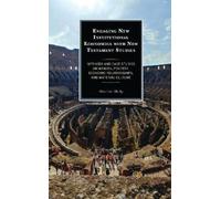 Engaging New Institutional Economics with New Testament Studies: Methods and Case Studies on Wealth, Poverty, Economic Relationships, and Material Culture
