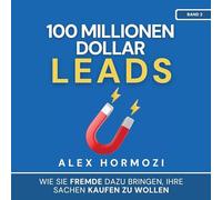 Alex Hormozi 100 Millionen Dollar Leads (Copertina rigida)