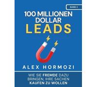 Alex Hormozi 100 Millionen Dollar Leads (Tascabile)