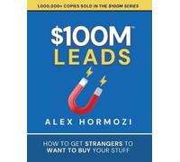 Alex Hormozi $100M Leads (Tascabile)