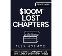 Alex Hormozi $100m Lost Chapters (Copertina rigida)