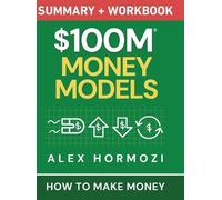 Alex Hormozi $100M Money Models Summary and Workbook (Copertina rigida)