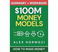 Alex Hormozi $100M Money Models Summary and Workbook (Copertina rigida)