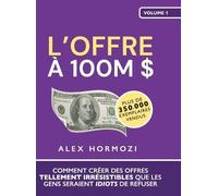 Alex Hormozi L'Offre à 100M $ (Copertina rigida)
