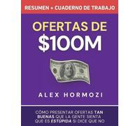 Alex Hormozi Ofertas de $100M Resumen y Cuaderno de trabajo (Tascabile)
