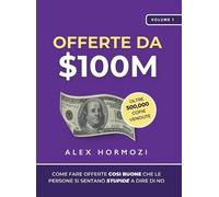 Alex Hormozi Offerte da $100M (Copertina rigida)