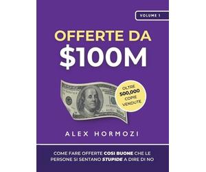 Alex Hormozi Offerte da $100M (Tascabile)