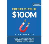 Alex Hormozi Prospectos de $100M (Tascabile)