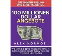 Alex Hormozi Zusammenfassung und Arbeitsbuch zu "100 Millione (Copertina rigida)