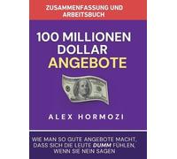 Alex Hormozi Zusammenfassung und Arbeitsbuch zu "100 Millione (Copertina rigida)