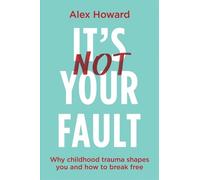 Alex Howard It’s Not Your Fault (Tascabile)