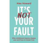 Alex Howard Its Not Your Fault (Tascabile)