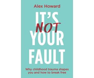 Alex Howard Its Not Your Fault (Tascabile)