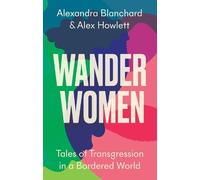 Alex Howlett Alexandra Blanchard Wander Women (Copertina rigida)