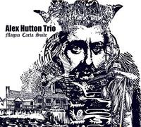Alex Hutton Trio - Magna Carta Suite by Alex Hutton Trio