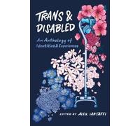Alex Iantaffi Trans and Disabled (Tascabile)