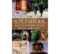 Alex Irvine The "supernatural" Book of Monsters, Spirits, Demons, an (Tascabile)
