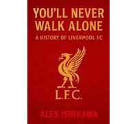 Alex Ishikawa You'll Never Walk Alone (Tascabile)